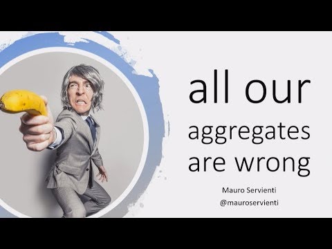Preview of All our aggregates are wrong by Mauro Servienti
